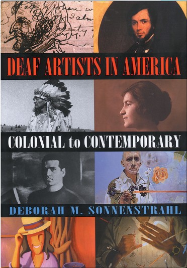 Deaf Artists in America: Colonial to Contemporary