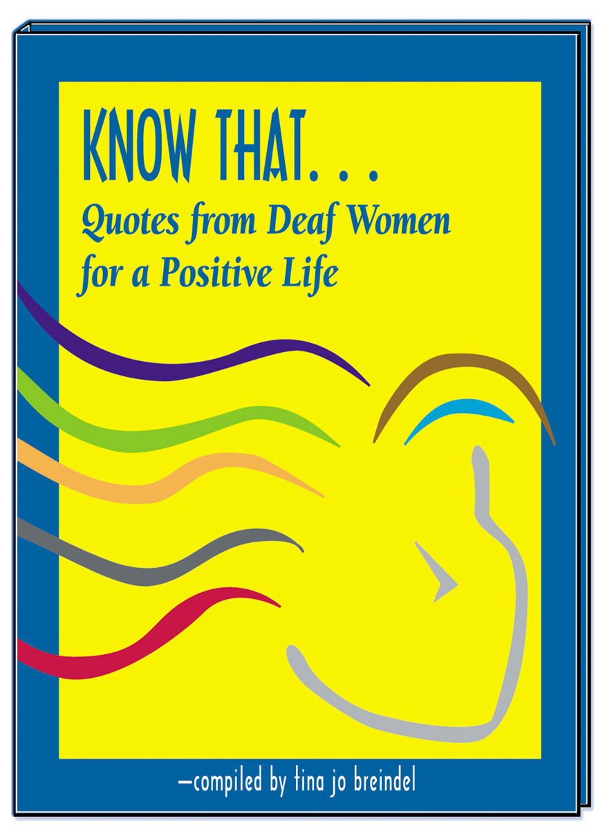 Know That... Quotes from Deaf Women for a Positive Life
