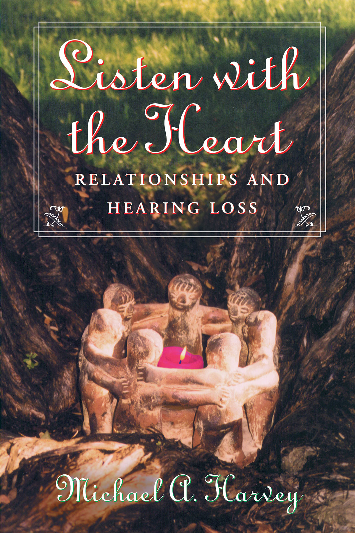 Listen with the Heart: Relationships and Hearing Loss