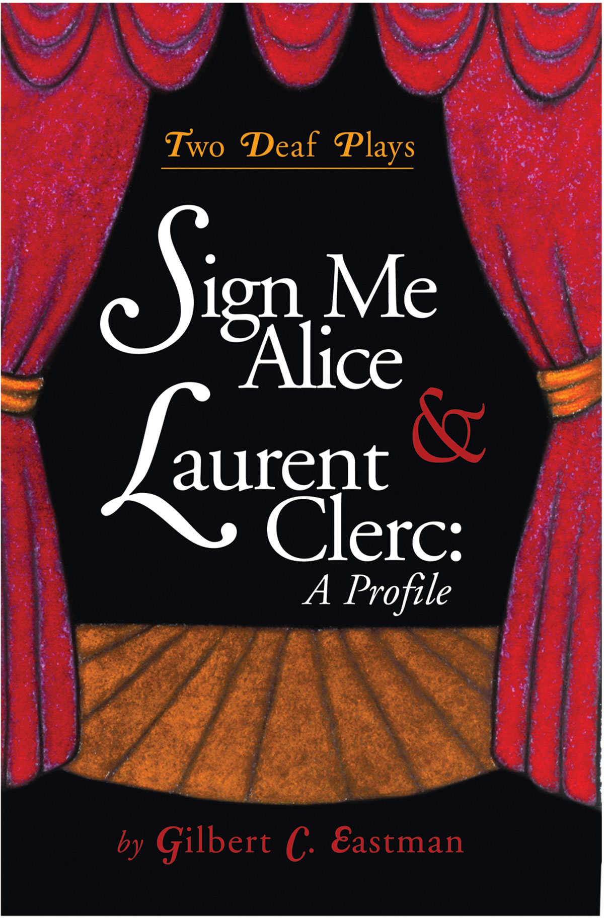 Sign Me Alice & Laurent Clerc: A Profile - Two Deaf Plays