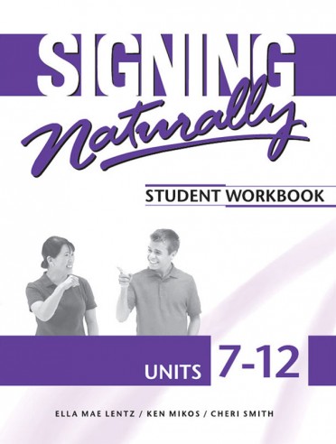 Signing Naturally Units 7-12 Student Set