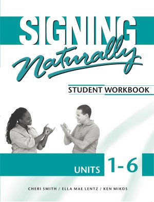 Signing Naturally Units 1-6 Student Set