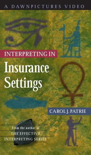 INTERPRETING IN Insurance Settings Online Video Library