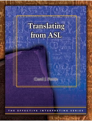 The Effective Interpreting Series: Translating from ASL - Study Set