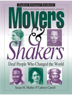 Movers & Shakers: Deaf People Who Changed the World (Student Bilingual Workbook)