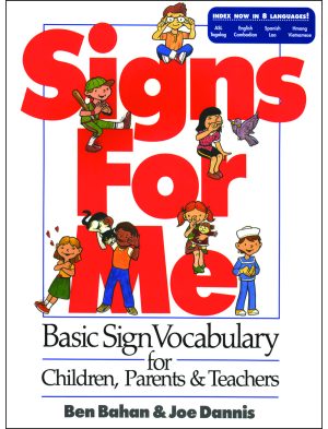 Signs for Me: Basic Vocabulary for Children, Parents & Teachers